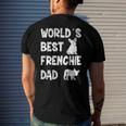 Mens Worlds Best Frenchie Dad French Bulldog Dog Lover Men's Back Print T-shirt Gifts for Him