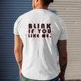 Blink If You Like Me Men's Crewneck Short Sleeve Back Print T-shirt Gifts for Him