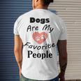 Dogs Are My Favorite People Funny Dogs Quotes Gift For Dogs Lovers Men's Crewneck Short Sleeve Back Print T-shirt Gifts for Him