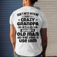 Dont Mess With Me I Have A Crazy Grandpa He Is Also A Grumpy Old Man And Im Not Afraid To Use Him Men's Crewneck Short Sleeve Back Print T-shirt Gifts for Him