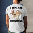 I Axlotl Questions Cute Axlotl Men's Crewneck Short Sleeve Back Print T-shirt Gifts for Him