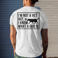 Im Not A Vet But I Know What A Dog Is Transgender Gift Men's Crewneck Short Sleeve Back Print T-shirt Gifts for Him