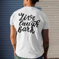 Live Laugh Bark 7 Trending Shirt Men's Crewneck Short Sleeve Back Print T-shirt Gifts for Him