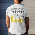 Official Why Are You Looking At My King - Idea For Husband And Boyfriend Men's Crewneck Short Sleeve Back Print T-shirt Gifts for Him