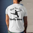 Official Wow You Can Really Dance - Dance Lover Idea Men's Crewneck Short Sleeve Back Print T-shirt Gifts for Him