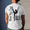 Official Wow You Can Really Dance - Dance Lover Idea Men's Crewneck Short Sleeve Back Print T-shirt Gifts for Him