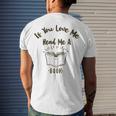 Premium If You Love Me Read Me A Book - Books Lovers Men's Crewneck Short Sleeve Back Print T-shirt Gifts for Him