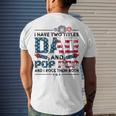 I Have Two Titles Dad And Pop Pop Fathers Day 4Th Of July Men's T-shirt Back Print Gifts for Him