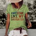 4Th Of July Fathers Day Dad - Awesome Like My Daughter Women's Loose T-shirt Green