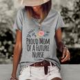 Womens Gift From Daughter To Mom Proud Mom Of A Future Nurse Women's Short Sleeve Loose T-shirt Grey
