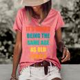 Its Weird Being The Same Age As Old People V31 Women's Loose T-shirt Watermelon