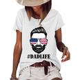 Womens Dad Life Sunglasses American Flag Fathers Day 4Th Of July Women's Loose T-shirt White