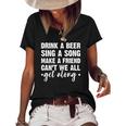Womens Drink A Beer Sing A Song Make A Friend We Get Along Women's Short Sleeve Loose T-shirt Black