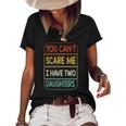 You Cant Scare Me I Have Two Daughters Funny Women's Short Sleeve Loose T-shirt Black