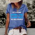 Funny Its Weird Being The Same Age As Old People Women's Short Sleeve Loose T-shirt Blue