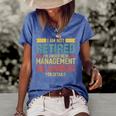 I Am Not Retired Im Under New Management See Grandkids Women's Short Sleeve Loose T-shirt Blue