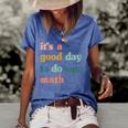 It’S A Good Day To Do Sum MathFunny MathMath Lover Teacher Women's Short Sleeve Loose T-shirt Blue