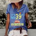 Its My 39Th Birthday Happy 39 Years Dad Mommy Son Daughter Women's Short Sleeve Loose T-shirt Blue