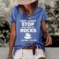 Womens I Dont Always Stop And Look At Rocks Funny Lapidary Women's Short Sleeve Loose T-shirt Blue