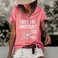 Girls Like Dinosaurs Too Funny Girl Rex Dinosaur Lover Women's Short Sleeve Loose T-shirt Watermelon