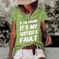 Funny If Im Drunk Its My Sisters Fault Sister Birthday Women's Short Sleeve Loose T-shirt Green