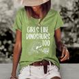 Girls Like Dinosaurs Too Funny Girl Rex Dinosaur Lover Women's Short Sleeve Loose T-shirt Green