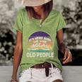 Its Weird Being The Same Age As Old People Funny Vintage Women's Short Sleeve Loose T-shirt Green