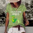 Kids I Try To Be Good But I Take After My Papa Dinosaur Women's Short Sleeve Loose T-shirt Green