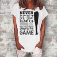 Never Let The Fear Of Striking Out Keep You From Playing The Game Women's Loosen Crew Neck Short Sleeve T-Shirt White