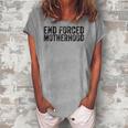 End Forced Motherhood Pro Choice Feminist Womens Rights Women's Loosen T-Shirt Green
