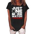 Funny Just One More Watch Collector Gift Men Women Lovers Women's Loosen Crew Neck Short Sleeve T-Shirt Black