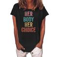 Her Body Her Choice Womens Rights Pro Choice Feminist Women's Loosen Crew Neck Short Sleeve T-Shirt Black