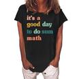It’S A Good Day To Do Sum MathFunny MathMath Lover Teacher Women's Loosen Crew Neck Short Sleeve T-Shirt Black