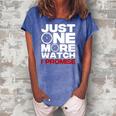 Funny Just One More Watch Collector Gift Men Women Lovers Women's Loosen Crew Neck Short Sleeve T-Shirt Blue