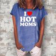 I Love Hot Moms I Heart Moms I Love Hot Moms Women's Loosen Crew Neck Short Sleeve T-Shirt Blue