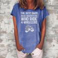 The Best Dads Have Daughters Who Ride 4 Wheelers Fathers Day Women's Loosen Crew Neck Short Sleeve T-Shirt Blue