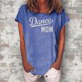 Womens Dance Mom Proud Dancer Mama Women's Loosen Crew Neck Short Sleeve T-Shirt Blue