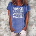 Womens Distressed Equality Quote For Men Make Racism Wrong Again Women's Loosen Crew Neck Short Sleeve T-Shirt Blue