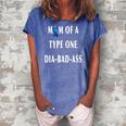 Womens Mom Of A Type One Dia-Bad-Ass Diabetic Son Or Daughter Gift Women's Loosen Crew Neck Short Sleeve T-Shirt Blue