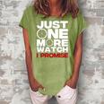Funny Just One More Watch Collector Gift Men Women Lovers Women's Loosen Crew Neck Short Sleeve T-Shirt Green