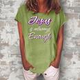 Jesus Is Always Enough Christian Sayings On S Men Women Women's Loosen Crew Neck Short Sleeve T-Shirt Green