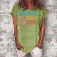 Mother By Choice For Choice Pro Choice Feminist Rights Women's Loosen Crew Neck Short Sleeve T-Shirt Green