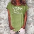 Tough As A Mother Mothers Day New Mom Wife Mommy Mom Women's Loosen Crew Neck Short Sleeve T-Shirt Green