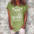 Womens Im A Dad And Nurse Funny Fathers Day & 4Th Of July Women's Loosen Crew Neck Short Sleeve T-Shirt Green