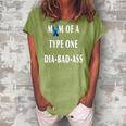 Womens Mom Of A Type One Dia-Bad-Ass Diabetic Son Or Daughter Gift Women's Loosen Crew Neck Short Sleeve T-Shirt Green