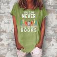 You Can Never Have Too Many Books Book Lover Men Women Kids Women's Loosen Crew Neck Short Sleeve T-Shirt Green