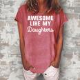 Awesome Like My Daughters Mom Dad Gift Funny Women's Loosen Crew Neck Short Sleeve T-Shirt Watermelon