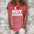 I Love Hot Moms I Heart Moms I Love Hot Moms Women's Loosen Crew Neck Short Sleeve T-Shirt Watermelon