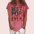 Womens 4Th Of July Fathers Day Usa Dad Gift - Best Pop Ever Women's Loosen Crew Neck Short Sleeve T-Shirt Watermelon