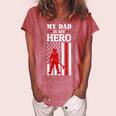 Womens My Dad Is My Hero-Firefighter Dad Fathers Day 4Th Of July Women's Loosen Crew Neck Short Sleeve T-Shirt Watermelon